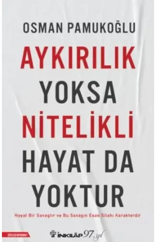 Aykırılık Yoksa Nitelikli Hayat da Yoktur