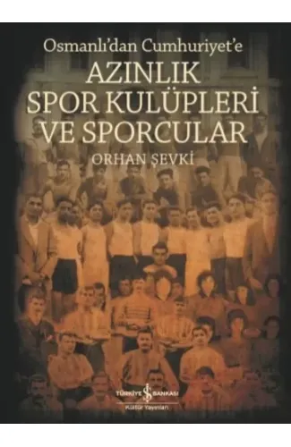 Azınlık Spor Kulüpleri ve Sporcular Osmanlı’dan Cumhuriyet’e