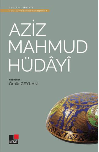 Aziz Mahmud Hüdayi - Türk Tasavvuf Edebiyatı'ndan Seçmeler 4