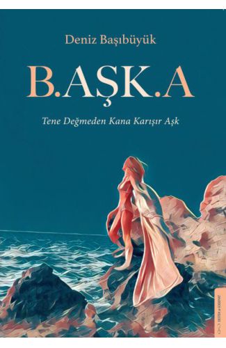 B.aşk.a