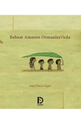 Babam Amazon Ormanlarında