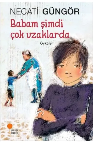 Babam Şimdi Çok Uzaklarda