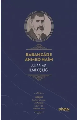 Babanzade Ahmed Naim Ailesi ve İlmi Kişiliği (Ciltli)