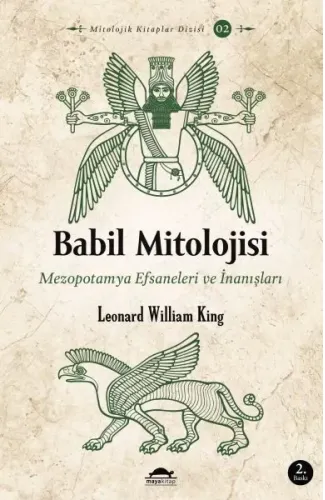 Babil Mitolojisi - Mezopotamya Efsaneleri ve İnanışları - Mitolojik Kitaplar Dizisi 2