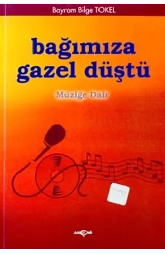 Bağımıza Gazel Düştü Müziğe Dair