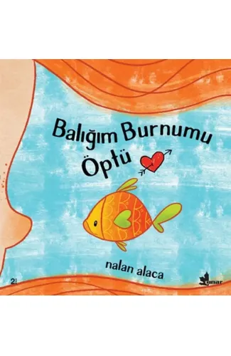 Balığım Burnumu Öptü