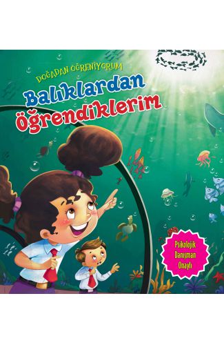 Balıklardan Öğrendiklerim - Doğadan Öğreniyorum