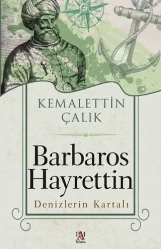 Barbaros Hayrettin Denizlerin Kartalı