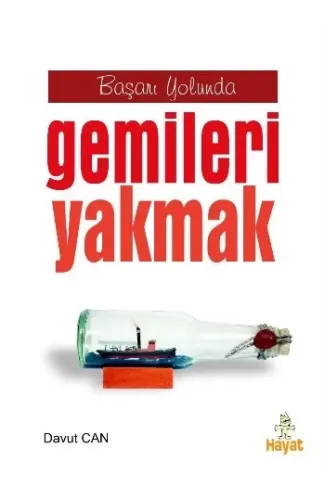 Başarı Yolunda Gemileri Yakmak