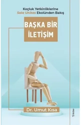 Başka Bir İletişim - Koçluk Yetkinliklerine Sola Unitas Ekolünden Bakış