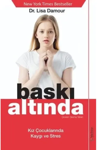 Baskı Altında - Kız Çocuklarında Kaygı ve Stres