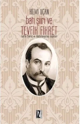 Batı Şiiri ve Tevfik Fikret -  Tevfik Fikret ve Metinlerarası İlişkiler