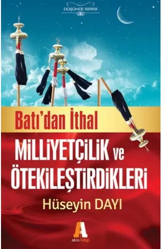 Batıdan İthal Milliyetçilik ve Ötekileştirdikleri