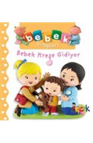 Bebek Kreşe Gidiyor - Bebek Kitapları