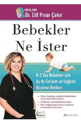 Bebekler Ne İster - 0-2 Yaş Bebekler için Ay Ay Gelişim ve Sağlıklı Büyüme Rehberi