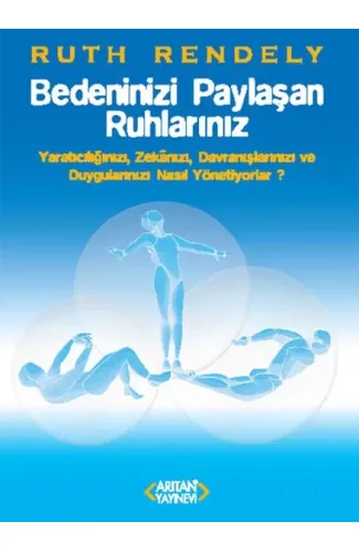 Bedeninizi Paylaşan Ruhlarınız