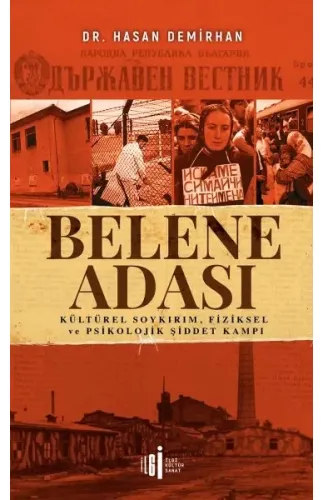 Belene Adası - Kültürel Soykırım, Fiziksel ve Psikolojik Şiddet Kampı