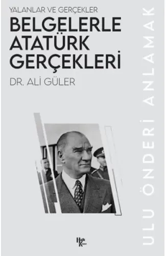 Belgelerle Atatürk Gerçekleri