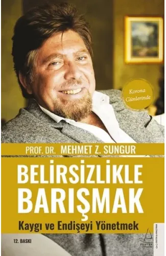 Belirsizlikle Barışmak Kaygı ve Endişeyi Yönetmek