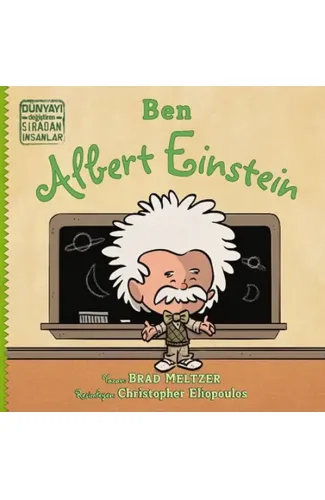 Ben Albert Einstein - Dünyayı Değiştiren Sıradan İnsanlar