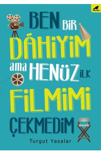 Ben Bir Dahiyim Ama Henüz İlk Filmimi Çekmedim