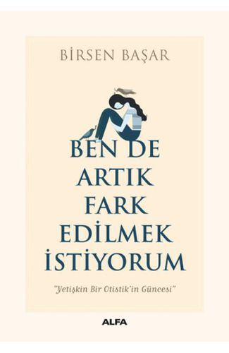 Ben De Artık Fark Edilmek İstiyorum