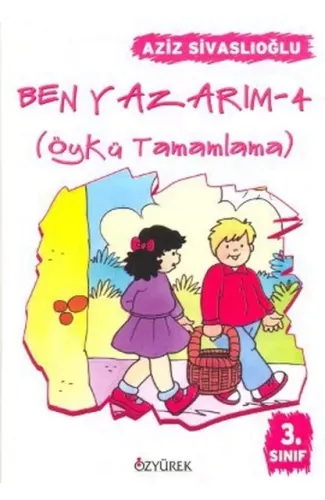 Ben Yazarım (Öykü Tamamlama) 3. Sınıf