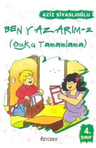 Ben Yazarım (Öykü Tamamlama) 4. Sınıf