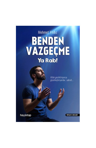 Benden Vazgeçme Ya Rab!