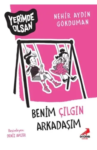 Benim Çılgın Arkadaşım - Yerimde Olsan