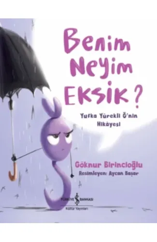 Benim Neyim Eksik? - Yufka Yürekli Ğ'nin Hikayesi