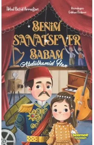 Benim Sanatsever Babam Abdülhamid Han