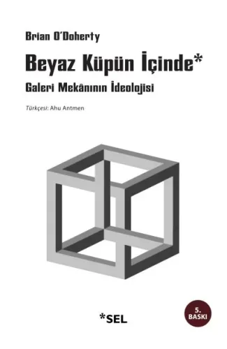 Beyaz Küpün İçinde Galeri Mekânının İdeolojisi