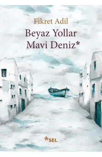 Beyaz Yollar Mavi Deniz