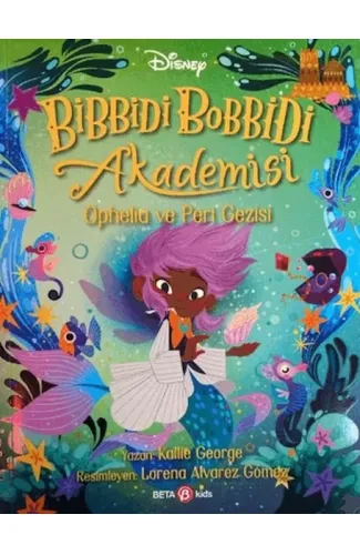 Bibbidi Bobbidi Akademisi Ophelia ve Peri Gezisi