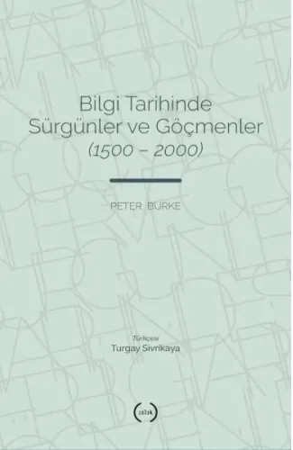 Bilgi Tarihinde Sürgünler Ve Göçmenler (1500 – 2000)