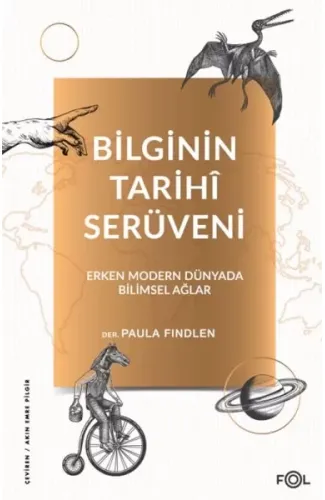 Bilginin Tarihî Serüveni –Erken Modern Dünyada Bilimsel Ağlar