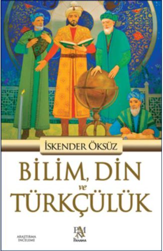 Bilim, Din ve Türkçülük