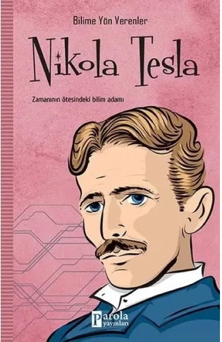 Bilime Yön Verenler: Nikola Tesla