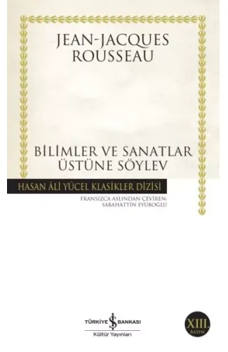 Bilimler ve Sanatlar Üzerine Söylev - Hasan Ali Yücel Klasikleri