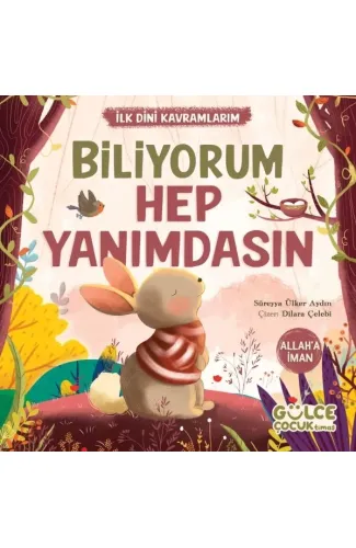 Biliyorum Hep Yanımdasın - İlk Dini Kavramlarım (Allaha İman)