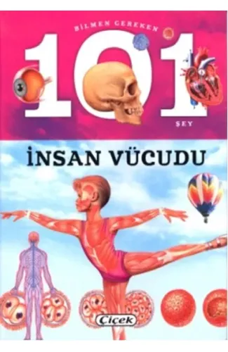 Bilmen Gereken 101 Şey - İnsan Vücudu