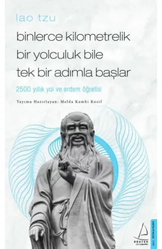 Binlerce Kilometrelik Bir Yolculuk Bile Tek Bir Adımla Başlar / Lao Tzu