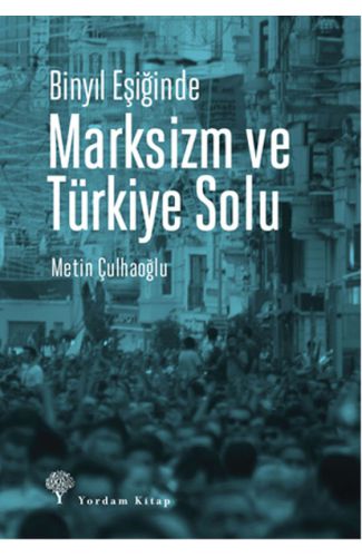 Binyıl Eşiğinde Marksizm ve Türkiye Solu