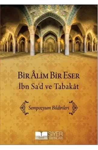 Bir Alim Bir Eser İbn Sa'd ve Tabakat