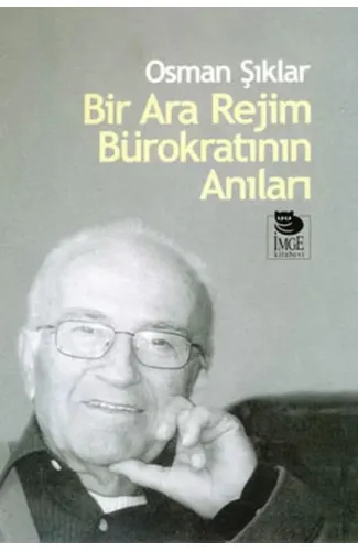 Bir Ara Rejim Bürokratının Anıları