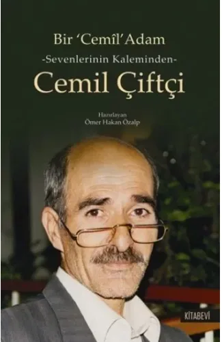 Bir Cemil Adam  Sevenlerinin Kaleminden Cemil çiftçi