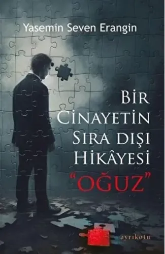 Bir Cinayetin Sıra Dışı Hikayesi - Oğuz