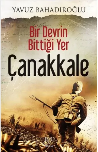 Bir Devrin Bittiği Yer - Çanakkale