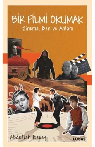 Bir Filmi Okumak - Sinema, Ben ve Anlam